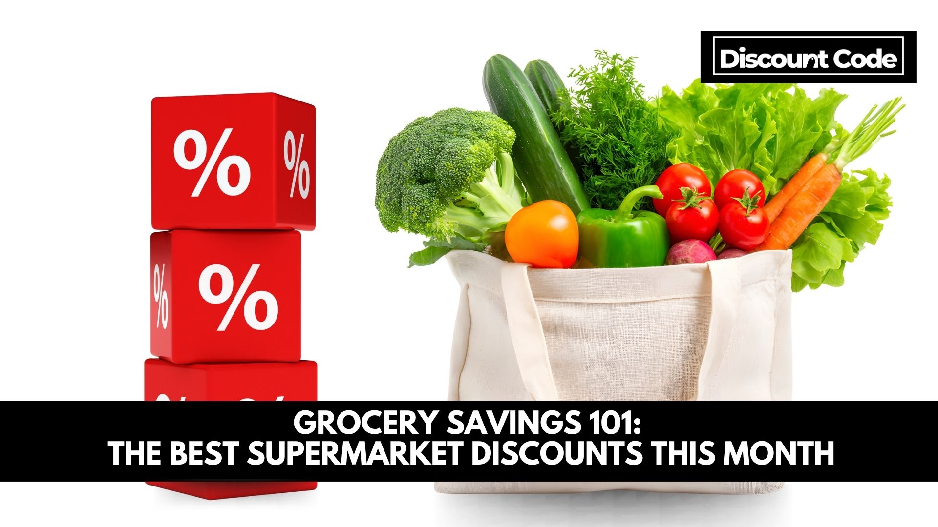 Grocery Savings 101: The Best Supermarket Discounts This Month